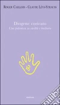 Diogene coricato. Una polemica su civiltà e barbarie Economico