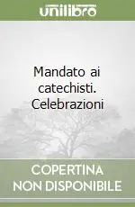 Mandato ai catechisti. Celebrazioni Nuova Collezione