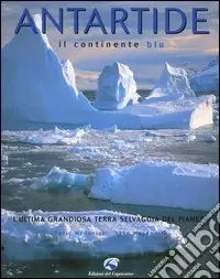 Compra Oggi Stesso Antartide. Il continente blu