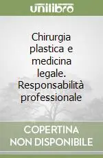 Offerta Speciale Chirurgia plastica e medicina legale. Responsabilità professionale