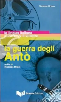 La guerra degli Antò. Un film di Riccardo Milani. La lingua italiana attraverso il cinema Spedizione Espresso