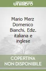 Nuova Collezione Mario Merz Domenico Bianchi. Ediz. italiana e inglese
