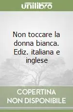 Più Venduto Non toccare la donna bianca. Ediz. italiana e inglese