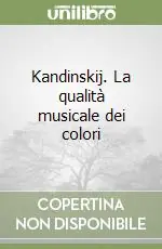Kandinskij. La qualità musicale dei colori Offerta