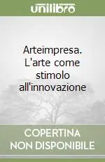 Arteimpresa. L‘arte come stimolo all‘innovazione Nuova Collezione