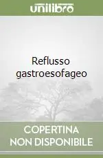 Economico Reflusso gastroesofageo