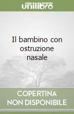 Il bambino con ostruzione nasale Novità