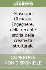 Offerta Lampo Giuseppe Ghinassi. Ingegnere, nella recente storia della creatività strutturale