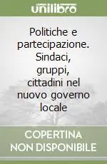 Prezzo Basso Politiche e partecipazione. Sindaci, gruppi, cittadini nel nuovo governo locale