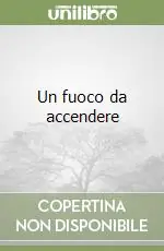 Un fuoco da accendere Scelto Dai Clienti