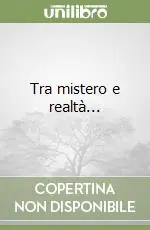 Tra mistero e realtà... Scelto Dai Clienti