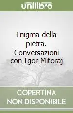 Enigma della pietra. Conversazioni con Igor Mitoraj Ordina Subito