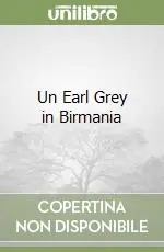 Quantità Limitata Un Earl Grey in Birmania