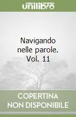 Più Venduto Navigando nelle parole. Vol. 11