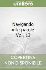 Direttamente Dal Produttore Navigando nelle parole. Vol. 13