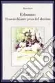 Scelto Dai Clienti Erbonne il soverchiante del destino