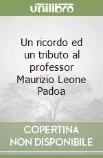 Vendita Finale Un ricordo ed un tributo al professor Maurizio Leone Padoa