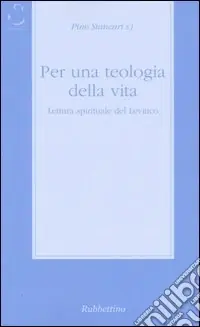 Per una teologia della vita. Lettura spirituale del Levitico Soddisfatti O Rimborsati