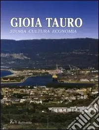 Popolare Gioia Tauro. Storia, cultura, economia