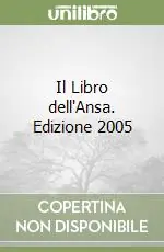 Prezzo Basso Il Libro dell‘Ansa. Edizione 2005