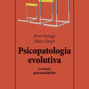 Sconto Psicopatologia evolutiva. Le teorie psicoanalitiche