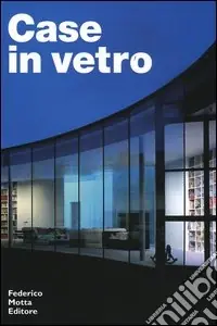 Case di vetro. Ediz. illustrata Offerta Limitata