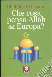 Occasione Imperdibile Che cosa pensa Allah dell‘Europa?