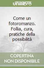 Come un fotoromanzo. Follia, cura, pratiche della possibilità Promo Stagionale