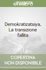Demokratizatsiya. La transizione fallita Spedizione Espresso