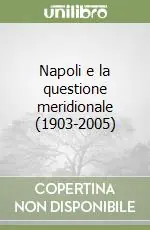 Napoli e la questione meridionale (1903-2005) Nuovo Arrivo