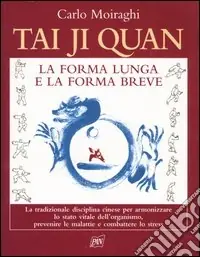 Miglior Prezzo Tai Ji Quan. La forma lunga e la forma breve