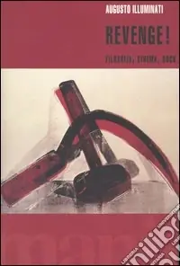 Nuovo Arrivo Revenge! Filosofia, cinema, rock
