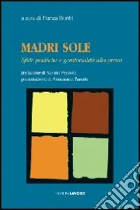 Nuovo Arrivo Madri sole. Sfide politiche e genitorialità alla prova