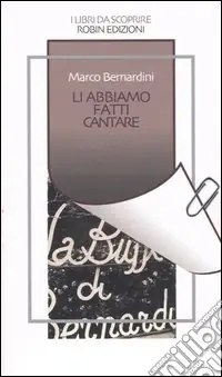 Novità Li abbiamo fatti cantare