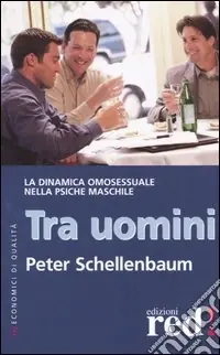Prezzo Di Fabbrica Tra uomini. La dinamica omosessuale nella psiche maschile