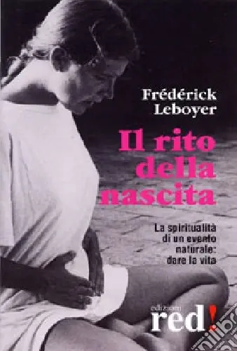 Economico Il rito della nascita. La spiritualità di un evento naturale dare la vita. DVD