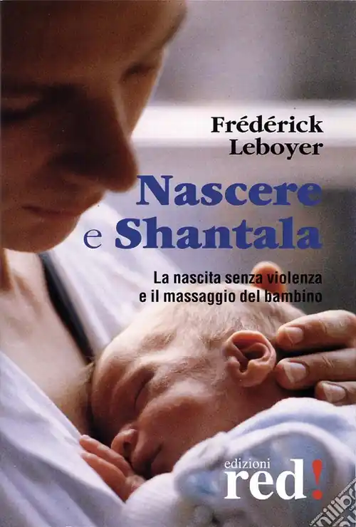 Nascere & Shantala. La nascita senza violenza e il massaggio del bambino. DVD Occasione
