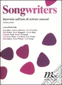 Songwriters. Interviste sull‘arte di scrivere canzoni. Vol. 1 Bestseller