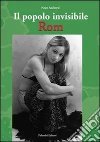 Miglior Prezzo Rom. Il popolo invisibile