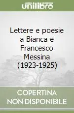Miglior Prezzo Lettere e poesie a Bianca e Francesco Messina (1923-1925)