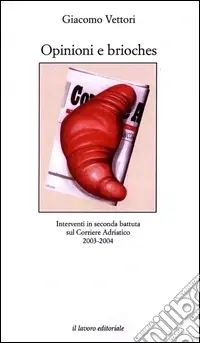 Offerta Opinioni e brioches. Interventi in seconda battuta sul Corriere Adriatico (2003-2004)