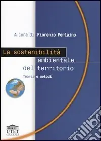 Professionale La sostenibilità ambientale del territorio. Teorie e metodi