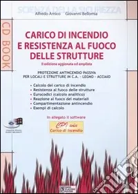 Carico di incendio e resistenza al fuoco delle strutture. Con CD-ROM Promozione Esclusiva