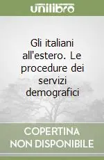 Subito Disponibile Gli italiani all‘estero. Le procedure dei servizi demografici
