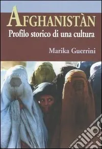 Afghanistàn. Profilo storico di una cultura Acquista Ora