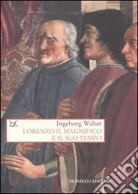 Acquista Ora Lorenzo il Magnifico e il suo tempo