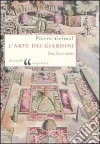 Pagamento Sicuro L‘arte dei giardini. Una breve storia