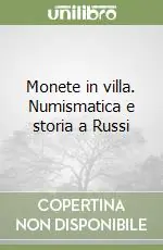 Subito Disponibile Monete in villa. Numismatica e storia a Russi
