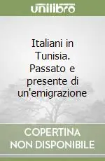Italiani in Tunisia. Passato e presente di un‘emigrazione Promozione