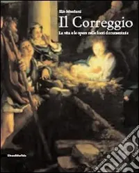 Il Correggio. La vita e le opere nelle fonti documentarie Spedizione Espresso